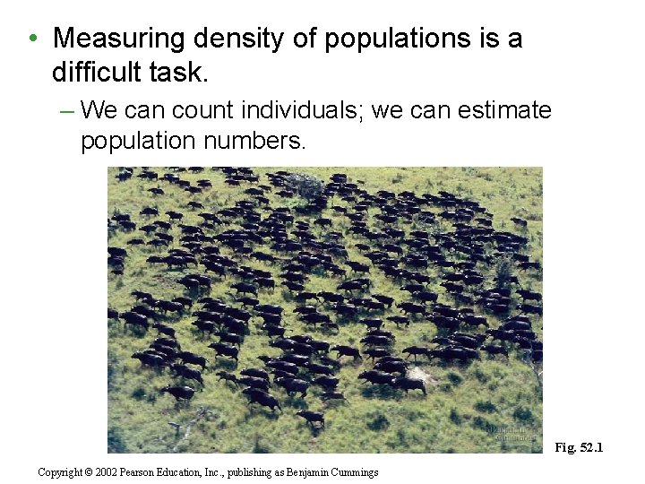  • Measuring density of populations is a difficult task. – We can count