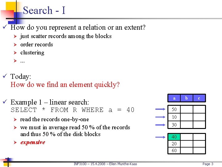 Search - I ü How do you represent a relation or an extent? Ø