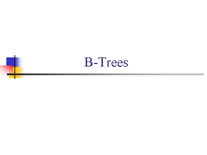 B-Trees 