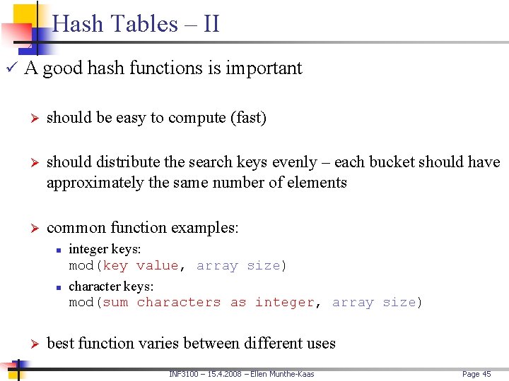 Hash Tables – II ü A good hash functions is important Ø should be