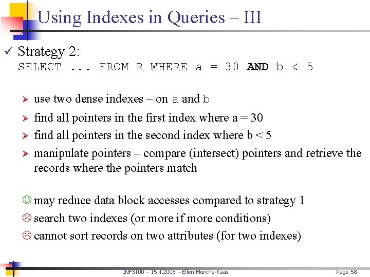 Using Indexes in Queries – III ü Strategy 2: SELECT. . . FROM R