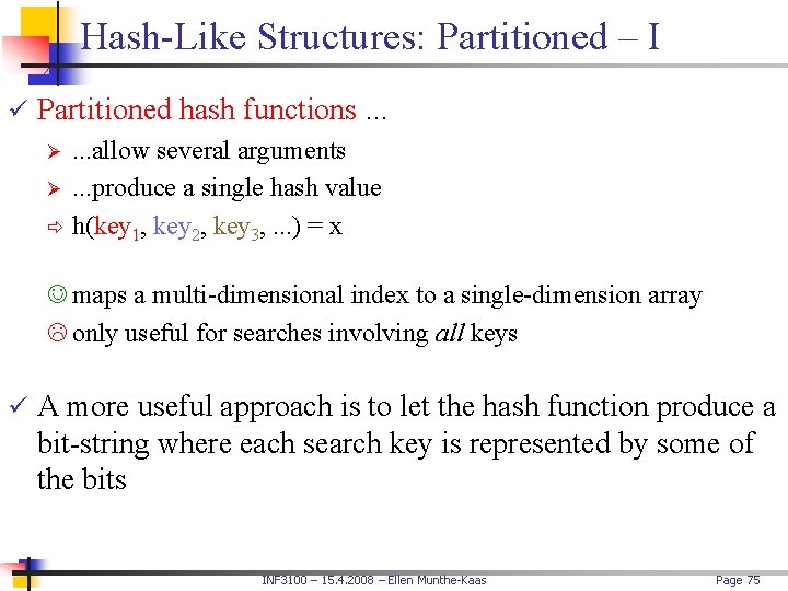 Hash-Like Structures: Partitioned – I ü Partitioned hash functions. . . Ø. . .