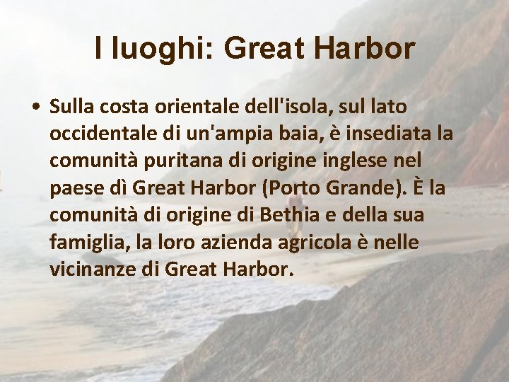 I luoghi: Great Harbor • Sulla costa orientale dell'isola, sul lato occidentale di un'ampia