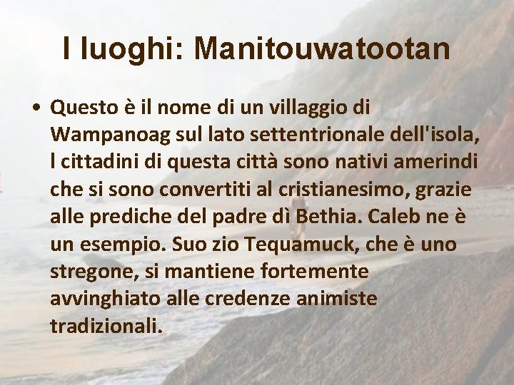 I luoghi: Manitouwatootan • Questo è il nome di un villaggio di Wampanoag sul