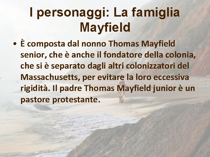 I personaggi: La famiglia Mayfield • È composta dal nonno Thomas Mayfield senior, che