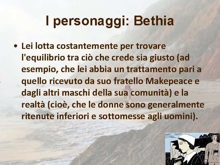 I personaggi: Bethia • Lei lotta costantemente per trovare l'equilibrio tra ciò che crede