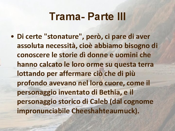 Trama- Parte III • Di certe "stonature", però, ci pare di aver assoluta necessità,