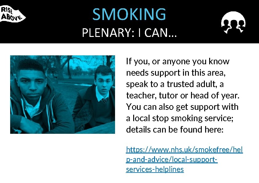 SMOKING PLENARY: I CAN… If you, or anyone you know needs support in this