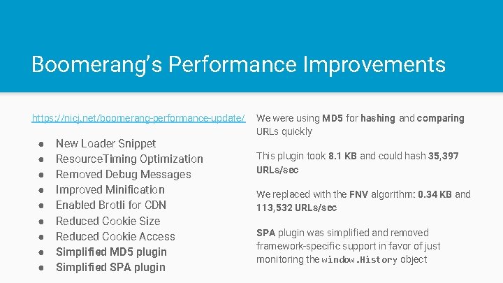 Boomerang’s Performance Improvements https: //nicj. net/boomerang-performance-update/ ● ● ● ● ● New Loader Snippet