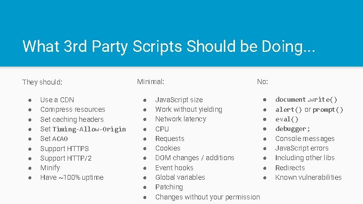 What 3 rd Party Scripts Should be Doing. . . They should: ● ●
