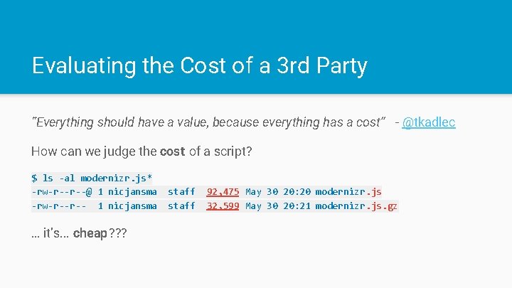 Evaluating the Cost of a 3 rd Party “Everything should have a value, because