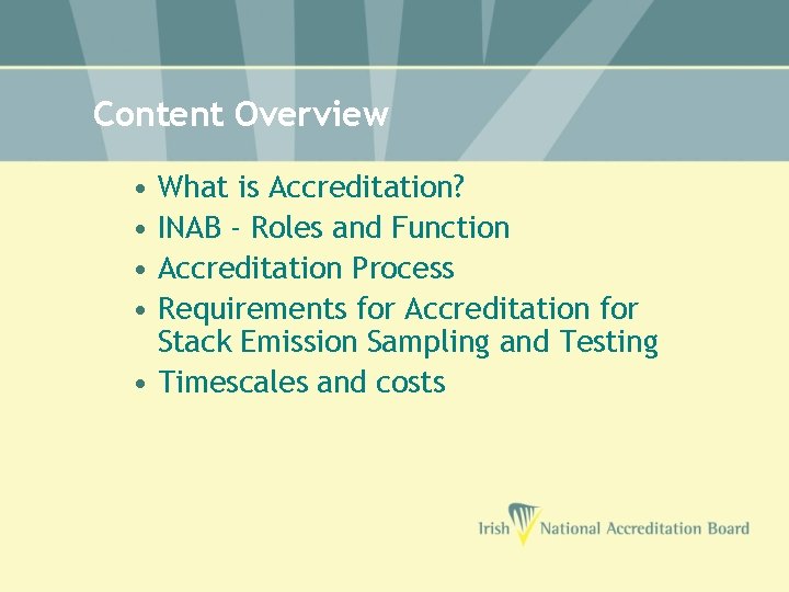 Content Overview • What is Accreditation? • INAB - Roles and Function • Accreditation