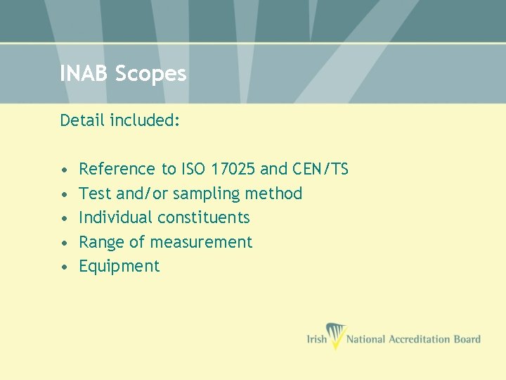 INAB Scopes Detail included: • • • Reference to ISO 17025 and CEN/TS Test