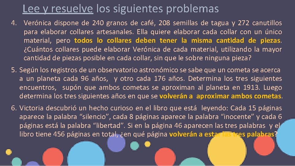 Lee y resuelve los siguientes problemas 4. Verónica dispone de 240 granos de café,