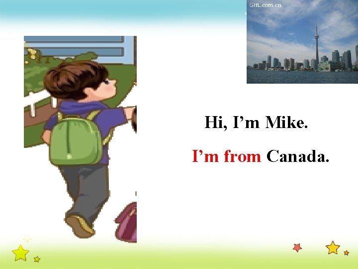 Hi, I’m Mike. I’m from Canada. 