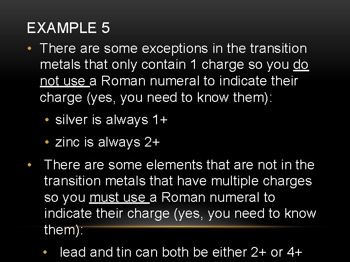 EXAMPLE 5 • There are some exceptions in the transition metals that only contain