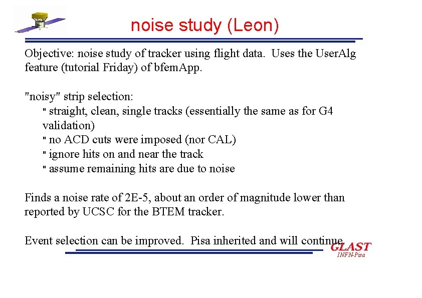 noise study (Leon) Objective: noise study of tracker using flight data. Uses the User.