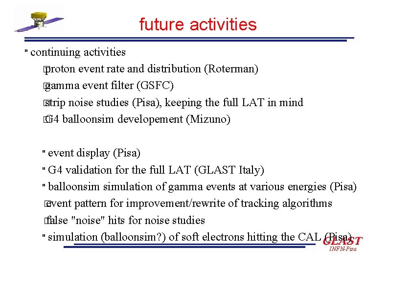 future activities " continuing activities � proton event rate and distribution (Roterman) � gamma