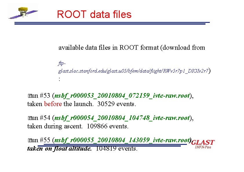 ROOT data files available data files in ROOT format (download from ftpglast. slac. stanford.