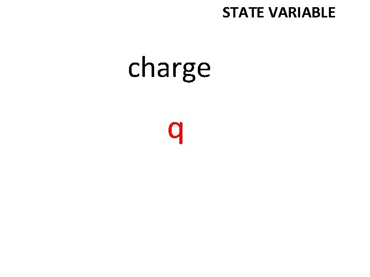 STATE VARIABLE charge q 