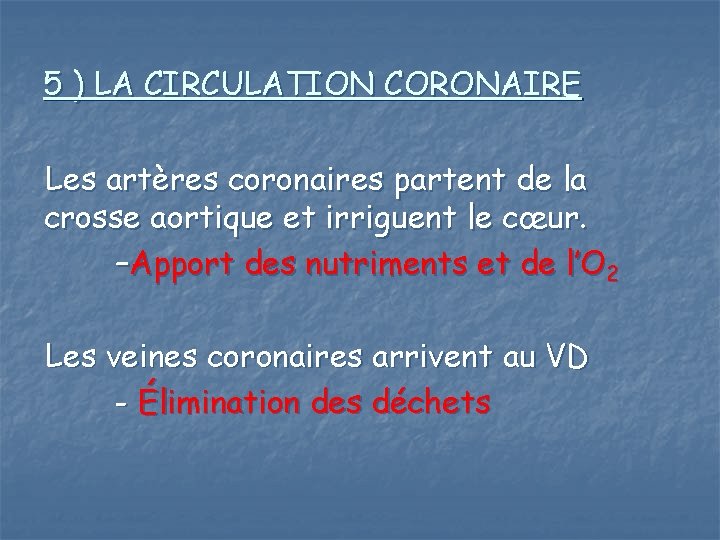 5 ) LA CIRCULATION CORONAIRE Les artères coronaires partent de la crosse aortique et