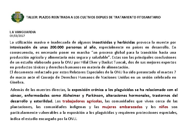 TALLER: PLAZOS REENTRADA A LOS CULTIVOS DEPUES DE TRATAMIENTO FITOSANITARIO LA VANGUARDIA 09/03/2017 La