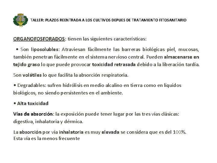 TALLER: PLAZOS REENTRADA A LOS CULTIVOS DEPUES DE TRATAMIENTO FITOSANITARIO ORGANOFOSFORADOS: tienen las siguientes