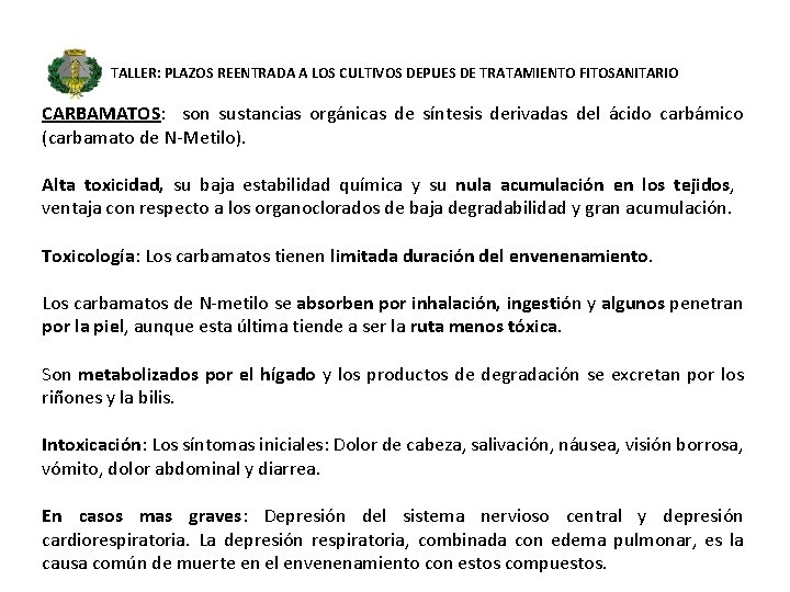 TALLER: PLAZOS REENTRADA A LOS CULTIVOS DEPUES DE TRATAMIENTO FITOSANITARIO CARBAMATOS: son sustancias orgánicas