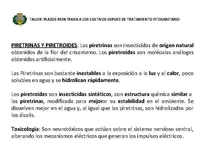 TALLER: PLAZOS REENTRADA A LOS CULTIVOS DEPUES DE TRATAMIENTO FITOSANITARIO PIRETRINAS Y PIRETROIDES: Las