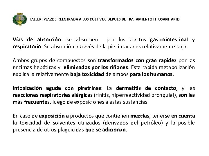 TALLER: PLAZOS REENTRADA A LOS CULTIVOS DEPUES DE TRATAMIENTO FITOSANITARIO Vías de absorción: se