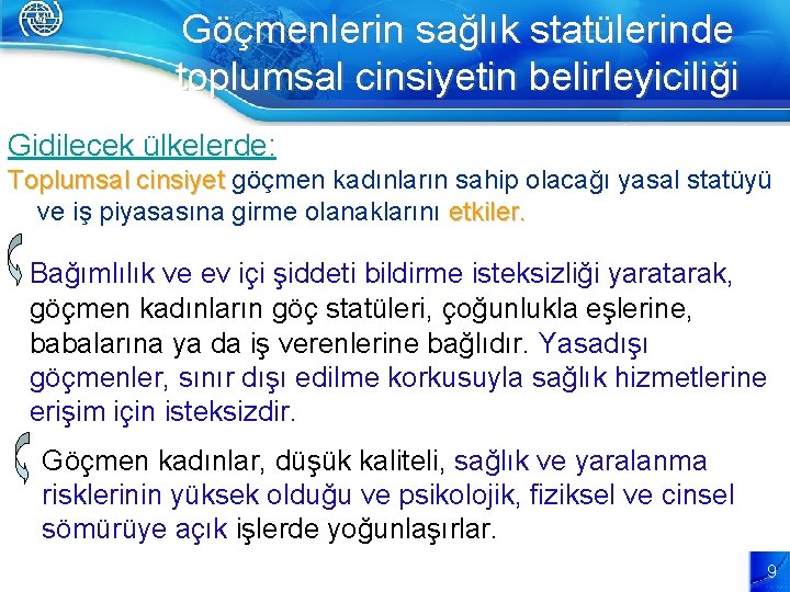 Göçmenlerin sağlık statülerinde toplumsal cinsiyetin belirleyiciliği Gidilecek ülkelerde: Toplumsal cinsiyet göçmen kadınların sahip olacağı