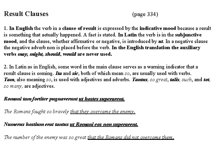 Result Clauses (page 334) 1. In English the verb in a clause of result