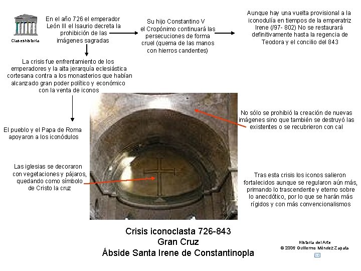 Claseshistoria En el año 726 el emperador León III el Isaurio decreta la prohibición