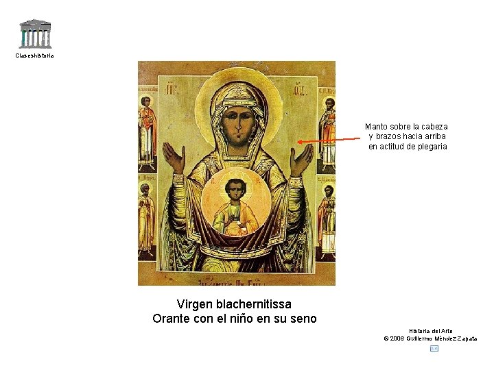 Claseshistoria Manto sobre la cabeza y brazos hacia arriba en actitud de plegaria Virgen