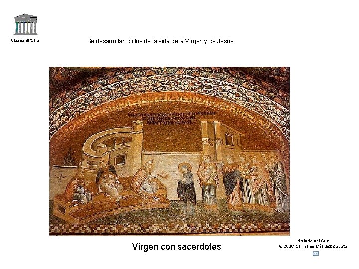 Claseshistoria Se desarrollan ciclos de la vida de la Virgen y de Jesús Virgen