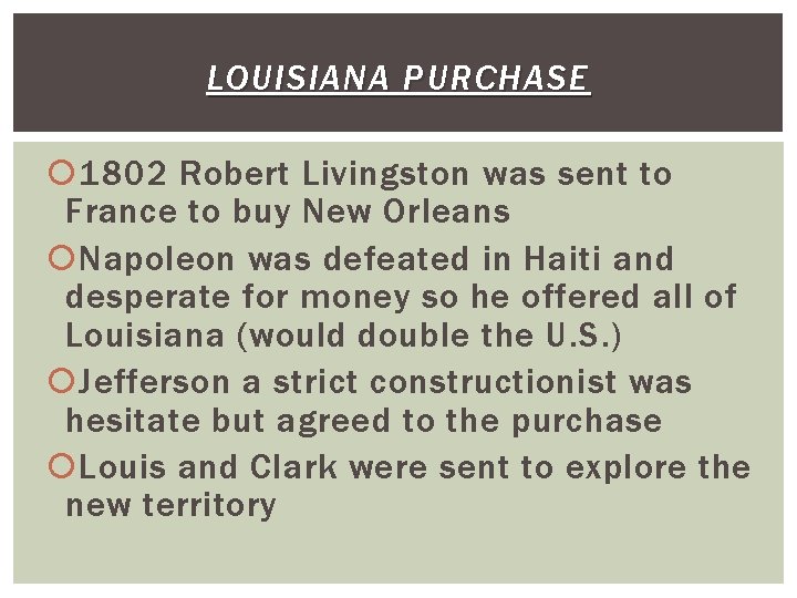 LOUISIANA PURCHASE 1802 Robert Livingston was sent to France to buy New Orleans Napoleon