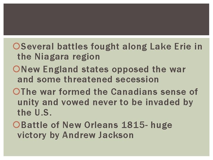  Several battles fought along Lake Erie in the Niagara region New England states