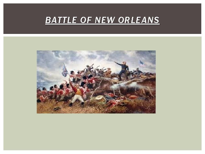 BATTLE OF NEW ORLEANS 