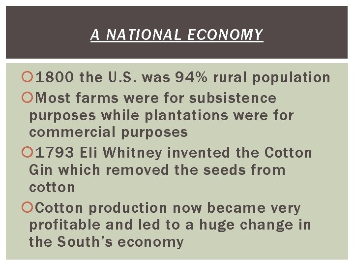 A NATIONAL ECONOMY 1800 the U. S. was 94% rural population Most farms were