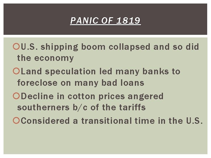 PANIC OF 1819 U. S. shipping boom collapsed and so did the economy Land