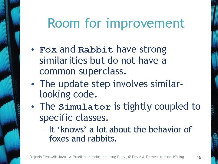 Room for improvement • Fox and Rabbit have strong similarities but do not have