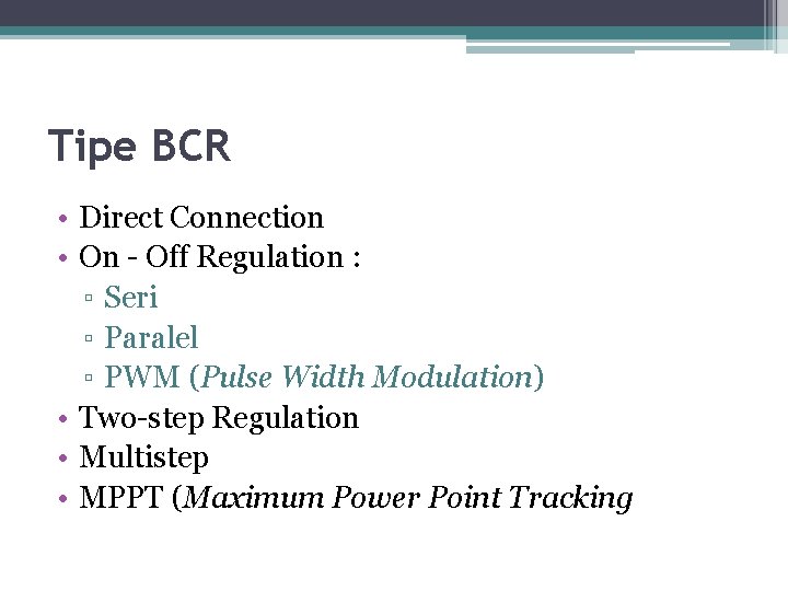 Tipe BCR • Direct Connection • On - Off Regulation : ▫ Seri ▫