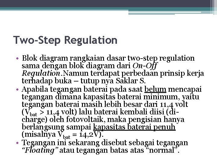  Two-Step Regulation • Blok diagram rangkaian dasar two-step regulation sama dengan blok diagram