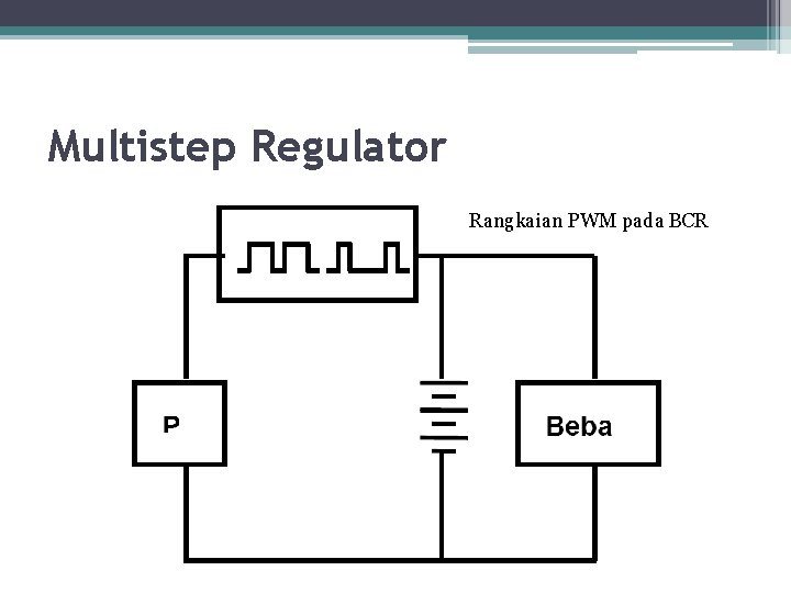 Multistep Regulator Rangkaian PWM pada BCR 