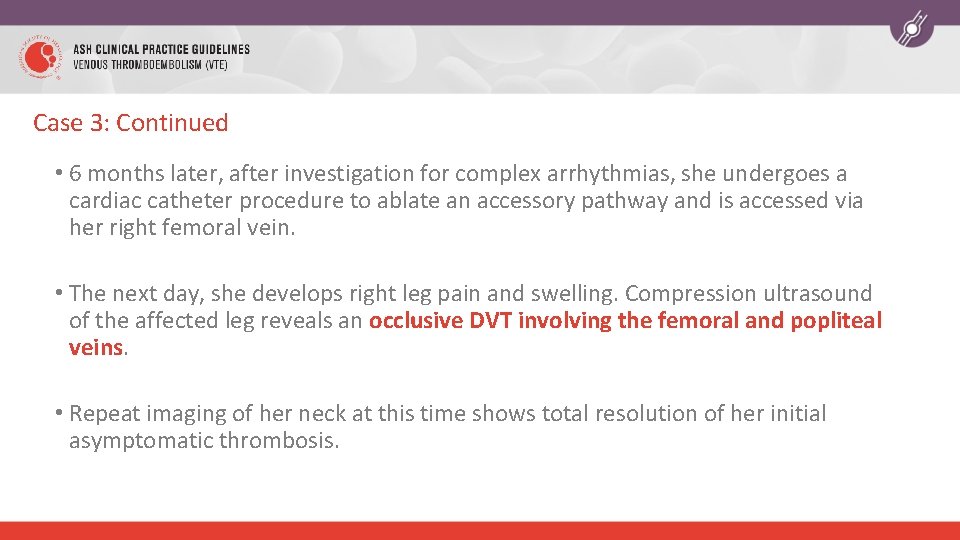 Case 3: Continued • 6 months later, after investigation for complex arrhythmias, she undergoes