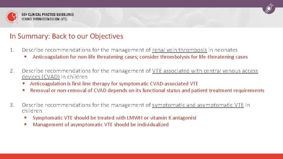 In Summary: Back to our Objectives 1. Describe recommendations for the management of renal