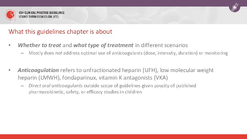 What this guidelines chapter is about • Whether to treat and what type of