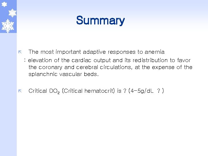 Summary ã ã The most important adaptive responses to anemia : elevation of the
