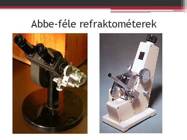 Abbe-féle refraktométerek 