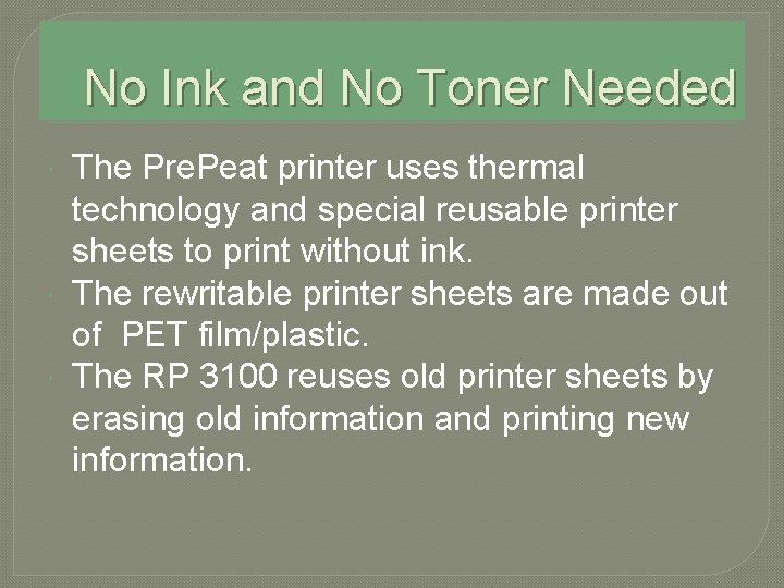 No Ink and No Toner Needed The Pre. Peat printer uses thermal technology and